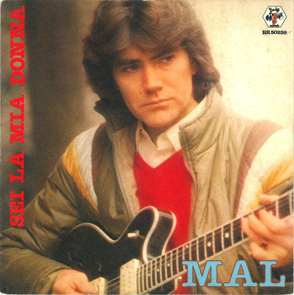 Mal - Sei La Mia Donna (7")