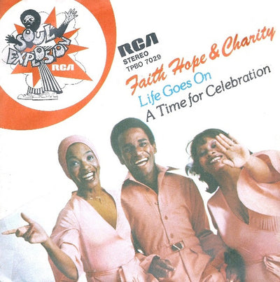 Faith, Hope & Charity - Life Goes On / A Time For Celebration (7")