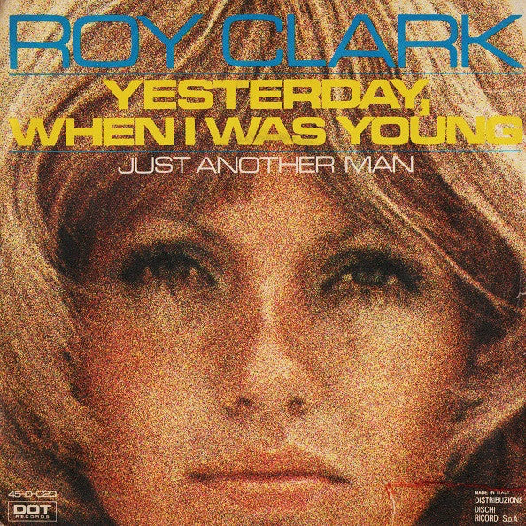 Roy Clark - Yesterday, When I Was Young  (7")