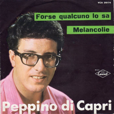 Peppino di Capri - Melancolie / Forse Qualcuno Lo Sa (7")