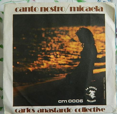Carlos Anastardo Collective - Canto Nostro / Micaela (7")