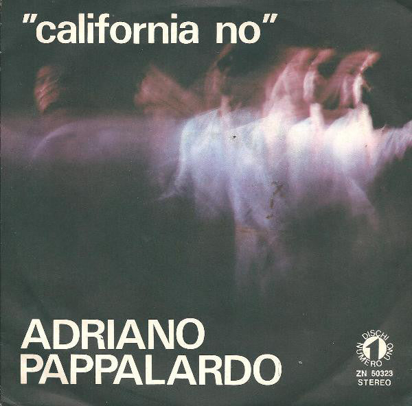 Adriano Pappalardo - California No (7")