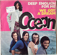 Ocean - Deep Enough For Me / We Got A Dream (7")