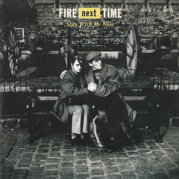 Fire Next Time - Stay With Me Now (7", Single)