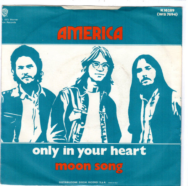 America - Only In Your Heart (7")