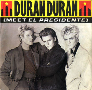 Duran Duran - Meet El Presidente (7", Single)