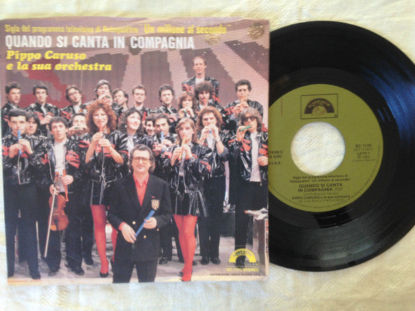 Pippo Caruso E La Sua Orchestra - Quando Si Canta In Compagnia (7")