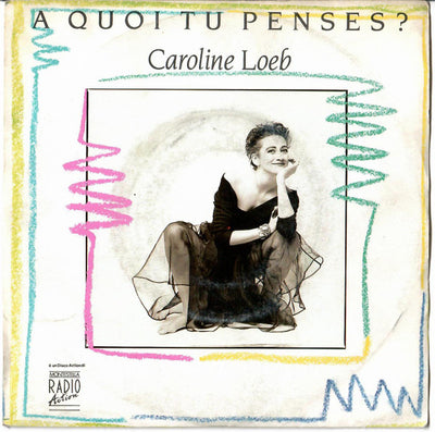 Caroline Loeb - A Quoi Tu Penses? (7", Single)