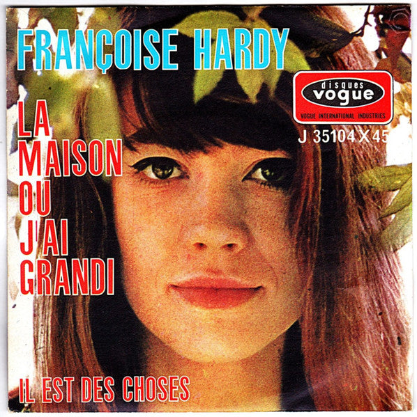 Françoise Hardy - La Maison Où J'Ai Grandi (7")