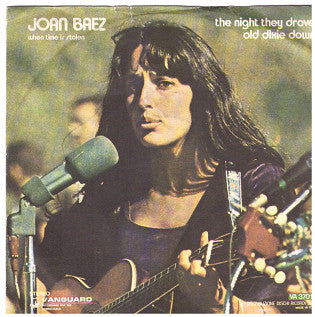 Joan Baez - The Night They Drove Old Dixie Down / When Time Is Stolen (7")