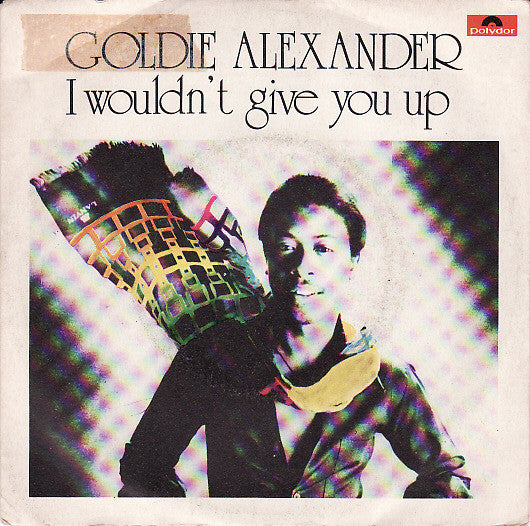 Goldie Alexander - I Wouldn't Give You Up (7")