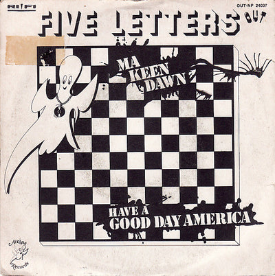 Five Letters - Ma Keen Dawn / Have A Good Day America (7")