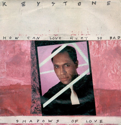 Keystone - How Can Love Hurt So Bad / Shadows Of Love (7")