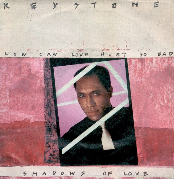 Keystone - How Can Love Hurt So Bad / Shadows Of Love (7")