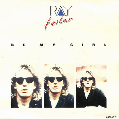 Ray Foster - Be My Girl (7")