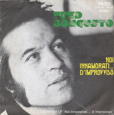 Fred Bongusto - Noi Innamorati... D'Improvviso (7")