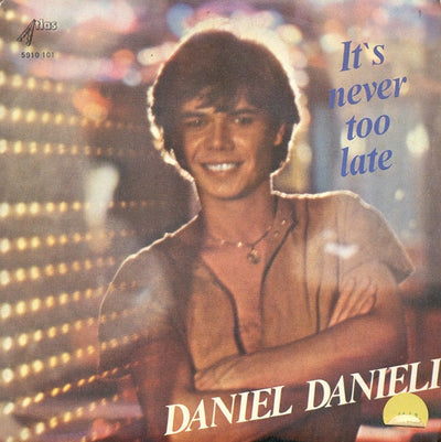 Daniel Danieli - It's Never Too Late (7")