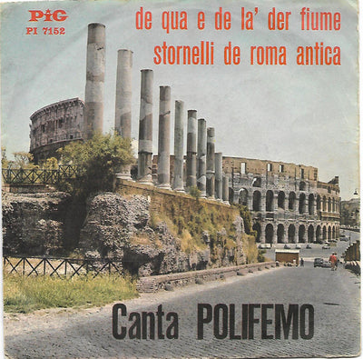 Polifemo E Armandino Bosco - De Qua E De Là Der Fiume / Stornelli De Roma Antica (7")