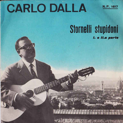 Carlo Dalla - Stornelli In Riva All'Arno (7")