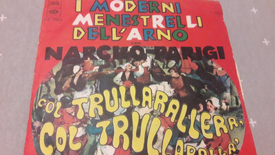 I Menestrelli Dell'Arno Con Narciso Parigi - Col Trullarallera, Col Trullarallà (7")