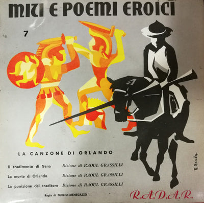 Raoul Grassilli, Duilio Menegazzo - Miti E Poemi Eroici / La Canzone Di Orlando (7")