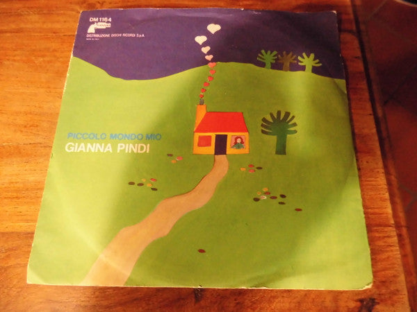Gianna Pindi - Piccolo Mondo Mio (7")