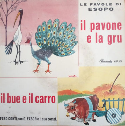 Febo Conti Con Giorgio Fabor E Il Suo Complesso - Il Pavone E La Gru / Il Bue E Il Carro (7")