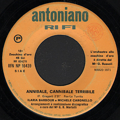 Ilaria Barbour, Michele Cargnello / Paola Nasti - Annibale, Cannibale Terribile / Quattro Chiacchiere In Famiglia (7")