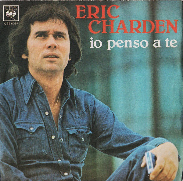Eric Charden - Io Penso A Te (7")