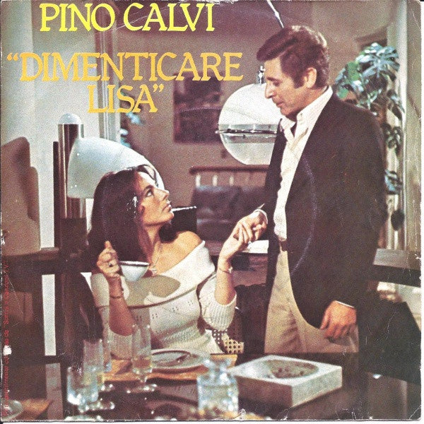 Pino Calvi E La Sua Orchestra - Dimenticare Lisa / Racconto (7")