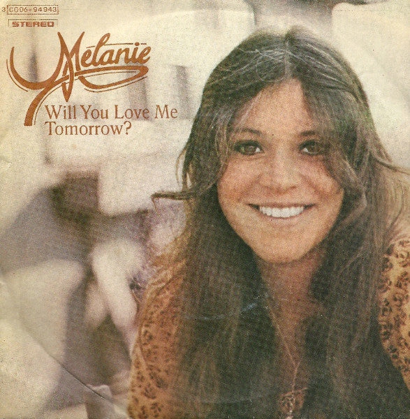 Melanie - Will You Love Me Tomorrow (7")