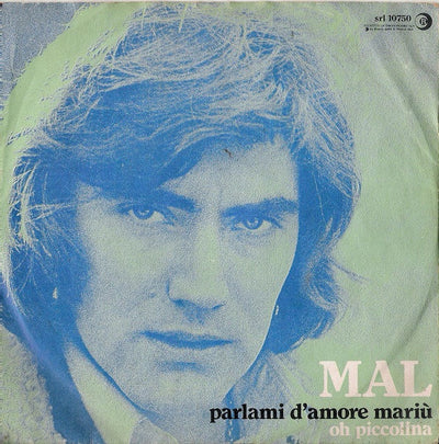 Mal - Parlami D'Amore Mariù / Oh Piccolina (7")