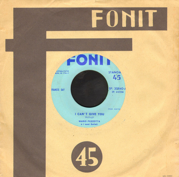 Mario Pezzotta E I Suoi Solisti - I Can't Give You (7")