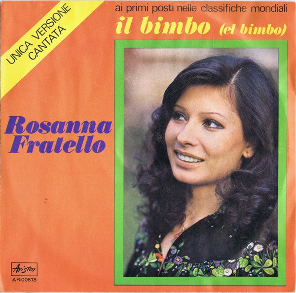 Rosanna Fratello - Il Bimbo (El Bimbo) (7")
