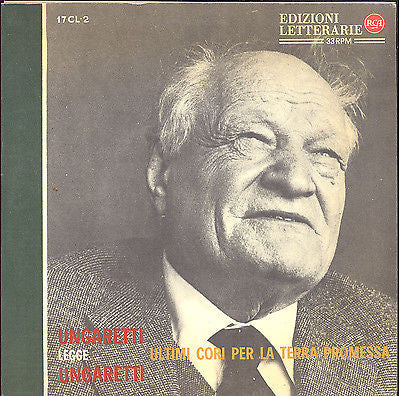 Giuseppe Ungaretti - Ungaretti Legge Ungaretti. Ultimi Cori Per La Terra Promessa (7", Gat)