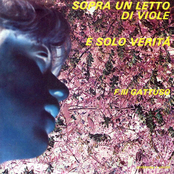 I Fratelli Gattuso - Sopra Un Letto Di Viole / È Solo Verità (7")