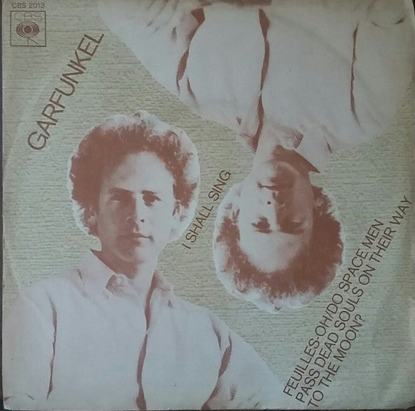 Art Garfunkel - I Shall Sing / Feuilles-Oh / Do Space Men Pass Dead Souls On Their Way To The Moon? (7")