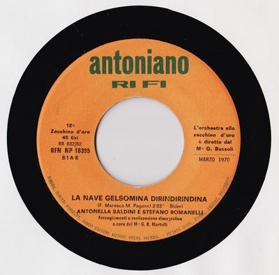 Antonella Baldini E Stefano Romanelli / Daniela Pagani - La Nave Gelsomina Dirindirindina / Che Bella Festa Sarà (7")