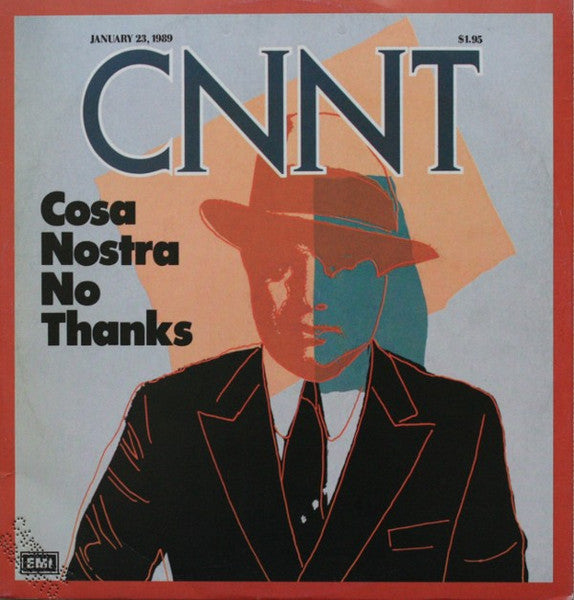 Cnnt - Cosa Nostra No Thanks (7")