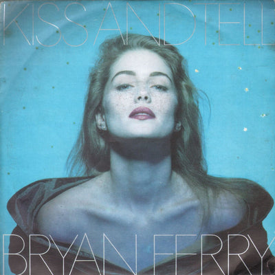 Bryan Ferry - Kiss And Tell (7")