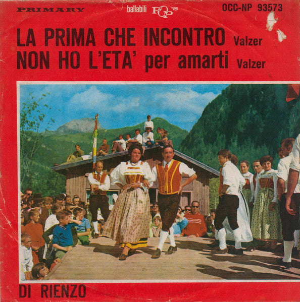 Di Rienzo - La Prima Che Incontro / Non Ho L'Età Per Amarti (7")