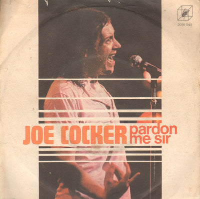 Joe Cocker - Pardon Me Sir (7")