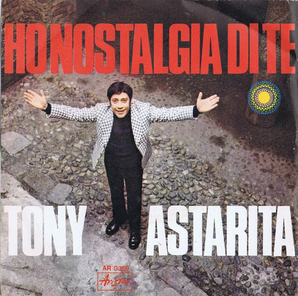 Tony Astarita - Ho Nostalgia Di Te (7")
