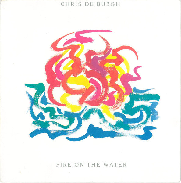 Chris de Burgh - Fire On The Water (7", Single)
