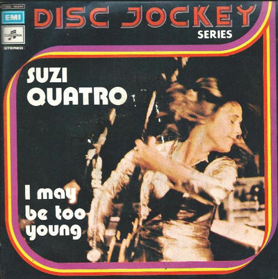 Suzi Quatro - I May Be Too Young (7", Single)