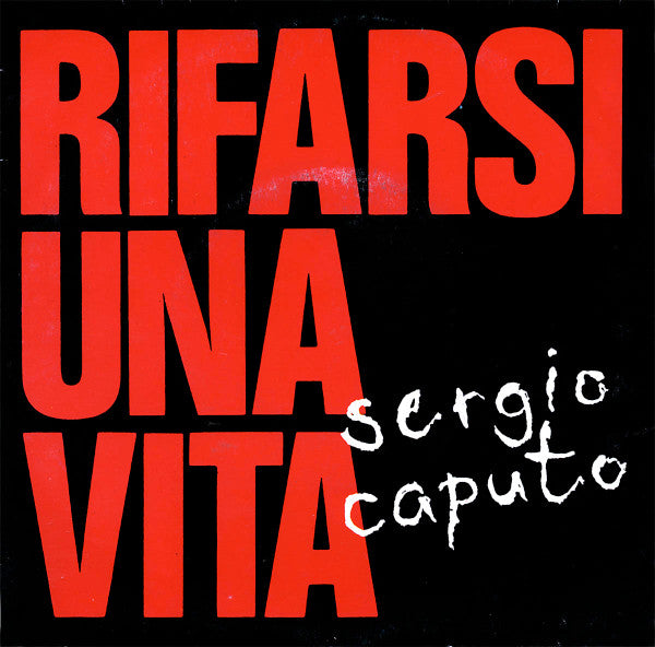 Sergio Caputo - Rifarsi Una Vita (7")