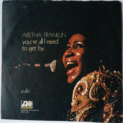 Aretha Franklin - You're All I Need To Get By (7")