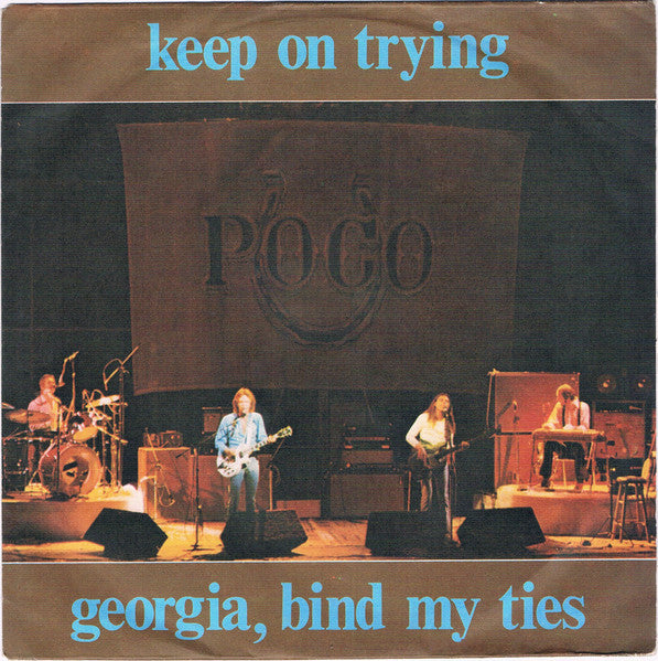 Poco - Keep On Trying / Georgia, Bind My Ties (7", Single)