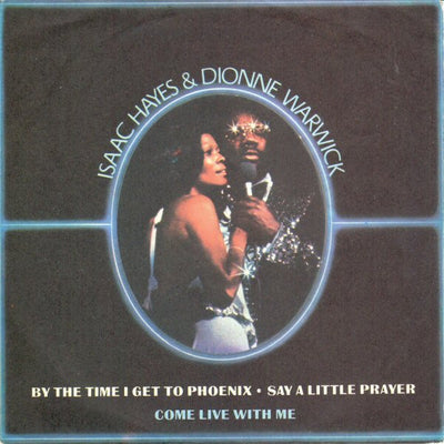 Isaac Hayes & Dionne Warwick - By The Time I Get To Phoenix / Say A Little Prayer / Come Live With Me (7")