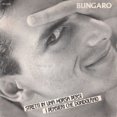 Bungaro - Stretti In Una Morsa Persi / I Pensieri Che Dondolano (7")
